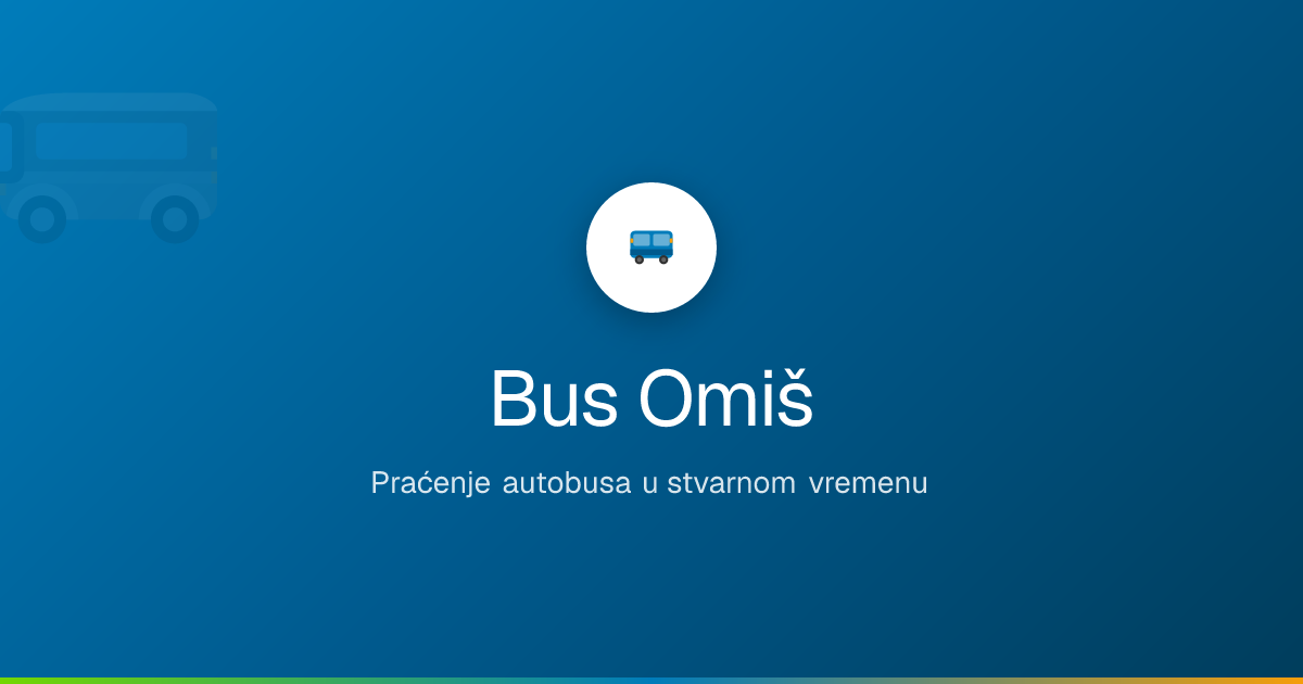 Bus Omiš — Praćenje autobusa u stvarnom vremenu | Real-time Bus Tracking